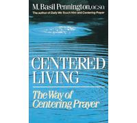 Centered Living: The Way of Centering Prayer