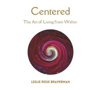 Centered: The Art of Living From Within