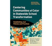 Centering Communities of Color in Statewide School Transformation: Establishing Just Policies and Practices (Multicultural Education Series)