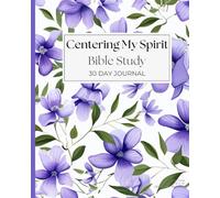 Centering My Spirit Bible Study 30 Day Journal: Women's Bible Study