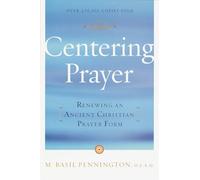 Centering Prayer: Renewing an Ancient Christian Prayer Form