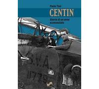 Centin. Storia di un eroe sconosciuto