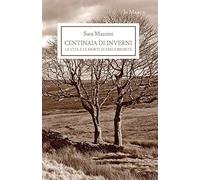 Centinaia di inverni. La vita e le morti di Emily Brontë