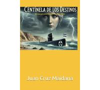 CENTINELA DE LOS DESTINOS: NO SIEMPRE CONTROLAMOS NUESTRAS VIDAS