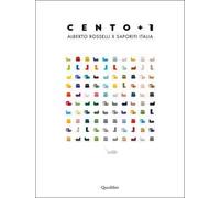 Cento+1. Alberto Rosselli x Saporiti Italia. Ediz. italiana e inglese