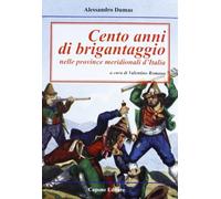 Cento anni di brigantaggio nelle province neridionali d'Italia