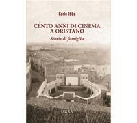 Cento anni di cinema a Oristano. Storie di famiglia - [Iskra]