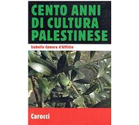 Cento anni di cultura palestinese