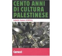 Cento anni di cultura palestinese - Camera D'Afflitto Isabella