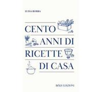 Cento anni di ricette di casa