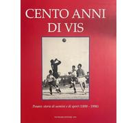 Cento anni di Vis Pesaro: storie di uomini e di sport (1898 - 1998)
