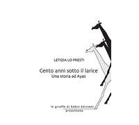 Cento anni sotto il larice. Una storia ad Ayas