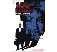 Cento bullets. Primo colpo (Vol. 1)