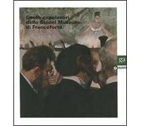 Cento capolavori dallo Städel Museum di Francoforte. Ediz. illustrata