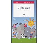 Cento ciao. Ediz. illustrata