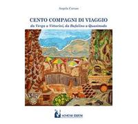 Cento compagni di viaggio. Da Verga a Vittorini, da Bufalino a Quasimodo