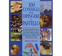 Cento consigli per dipingere a pastello