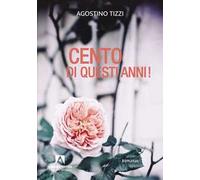 Cento di questi anni!