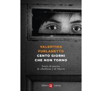 Cento giorni che non torno. Storie di pazzia, di ribellione e di