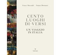 Cento luoghi di-versi. Un viaggio in Italia. Ediz. a colori