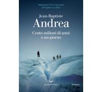 Cento milioni di anni e un giorno - Andrea Jean-Baptiste