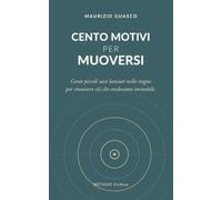 Cento mitivi per muoversi: Cento piccoli sassi lanciati nello stagno per smuovere ciò che credevamo immobile