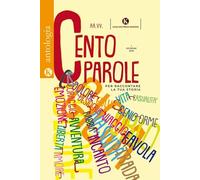 Cento parole per raccontare la tua storia