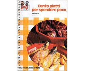 Cento piatti per spendere poco I Jolly della buona cucina Prima edizione