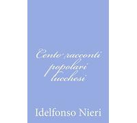 Cento racconti popolari lucchesi