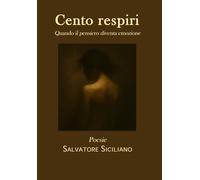 Cento respiri. Quando il pensiero diventa emozione