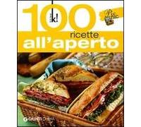 Cento ricette all'aperto. Ediz. illustrata