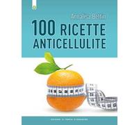 Cento ricette anticellulite