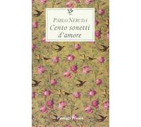 Cento sonetti d'amore. Testo spagnolo a fronte