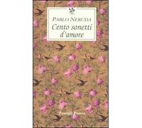 Cento sonetti d'amore. Testo spagnolo a fronte