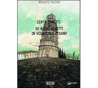 Cento sonetti e 50 nuovi sonetti in vernacolo pisano