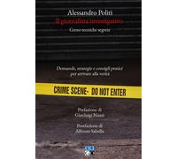 Cento tecniche segrete del giornalista investigativo. Domande, strategie e consi