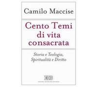 Cento temi di vita consacrata. Storia e teologia, spiritualità e diritto