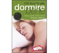 Cento trucchi per dormire bene. Tutta la notte, tutte le notti