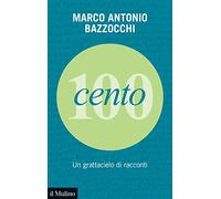 Cento. Un grattacielo di racconti