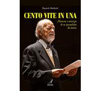 Cento vite in una. Memorie e amicizie di un giornalista da teatro