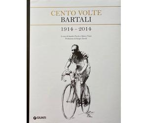 Cento Volte. Bartali. 1914-2014 - [Gruppo Editoriale Giunti]