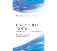 Cento volte tanto. «Consigli evangelici» e vita consacrata (Vol. 2)