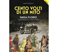 Cento volti di un mito. Targa Florio. Un fenomeno sportivo, sociale, culturale. Con DVD