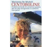 Centoboline. Il diario di bordo di un'attrice passata dal set alla navigazione in solitaria (con gatto)