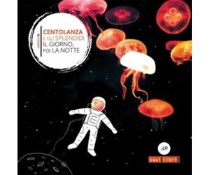 Centolanza E Gli Splendidi Il Giorno, Poi La Notte (CD)