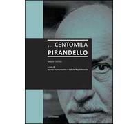 ... Centomila Pirandello. Saggi critici