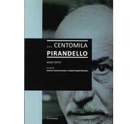 ... Centomila Pirandello. Saggi Critici - [LoGisma]