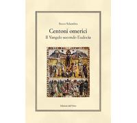 Centoni omerici. Il vangelo secondo Eudocia. Ediz. critica