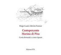 Centopercento Marina di Pisa. Cento domande e cento risposte