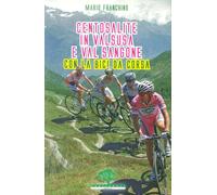 Centosalite in Valsusa e Val Sangone con la bici da corsa. Guida 2011 - Fr...
